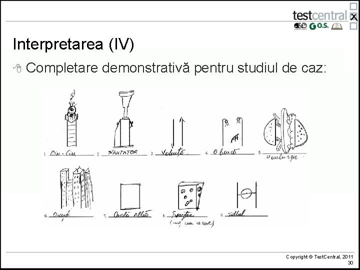 Interpretarea (IV) 8 Completare demonstrativă pentru studiul de caz: Copyright © Test. Central, 2011