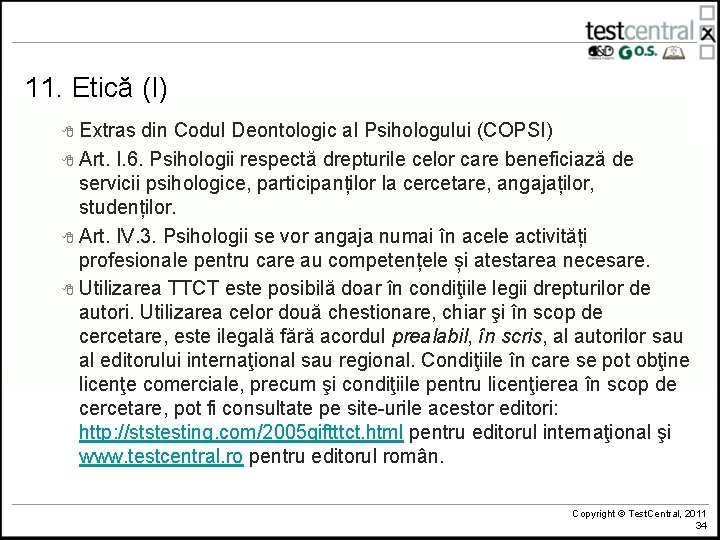 11. Etică (I) 8 Extras din Codul Deontologic al Psihologului (COPSI) 8 Art. I.