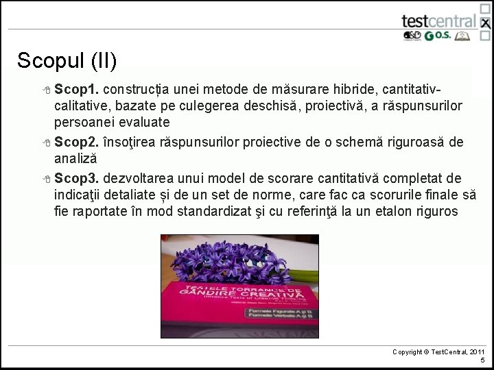 Scopul (II) 8 Scop 1. construcția unei metode de măsurare hibride, cantitativcalitative, bazate pe