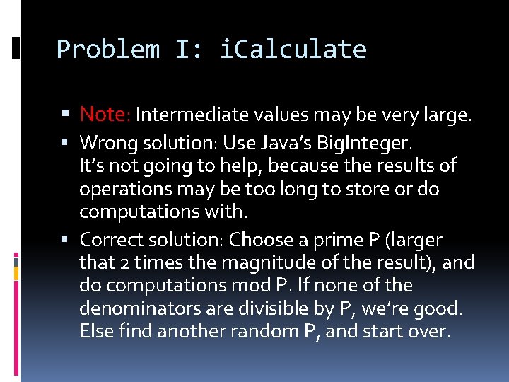 Problem I: i. Calculate Note: Intermediate values may be very large. Wrong solution: Use Problem I: i. Calculate Note: Intermediate values may be very large. Wrong solution: Use