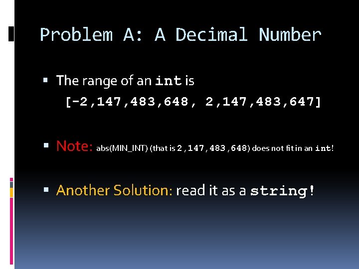 Problem A: A Decimal Number The range of an int is [-2, 147, 483, Problem A: A Decimal Number The range of an int is [-2, 147, 483,
