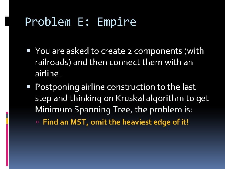 Problem E: Empire You are asked to create 2 components (with railroads) and then Problem E: Empire You are asked to create 2 components (with railroads) and then