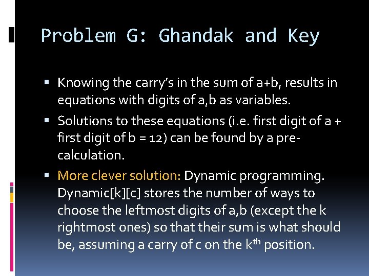 Problem G: Ghandak and Key Knowing the carry’s in the sum of a+b, results Problem G: Ghandak and Key Knowing the carry’s in the sum of a+b, results