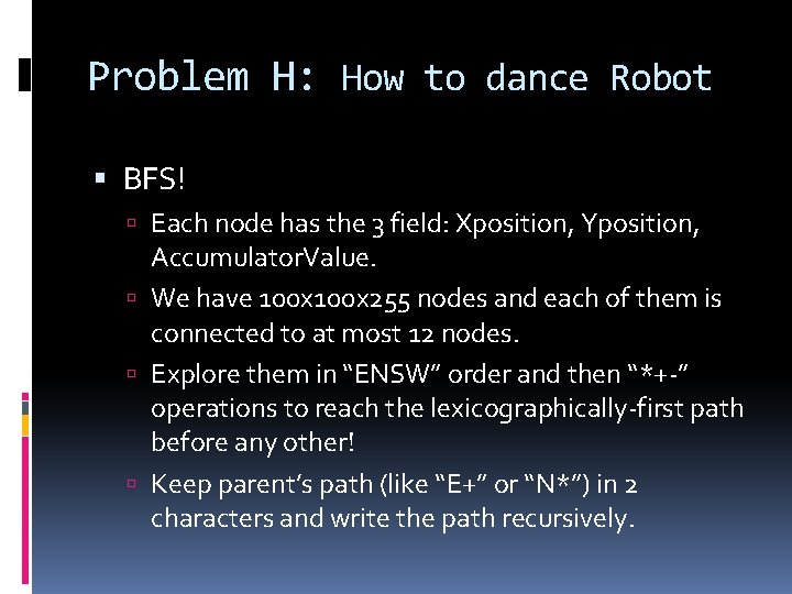 Problem H: How to dance Robot BFS! Each node has the 3 field: Xposition, Problem H: How to dance Robot BFS! Each node has the 3 field: Xposition,
