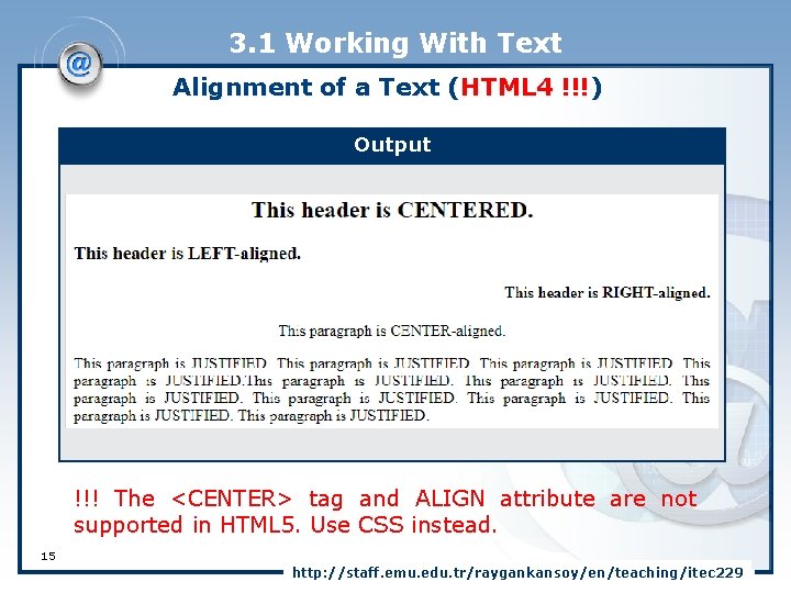 3. 1 Working With Text Alignment of a Text (HTML 4 !!!) Output !!!