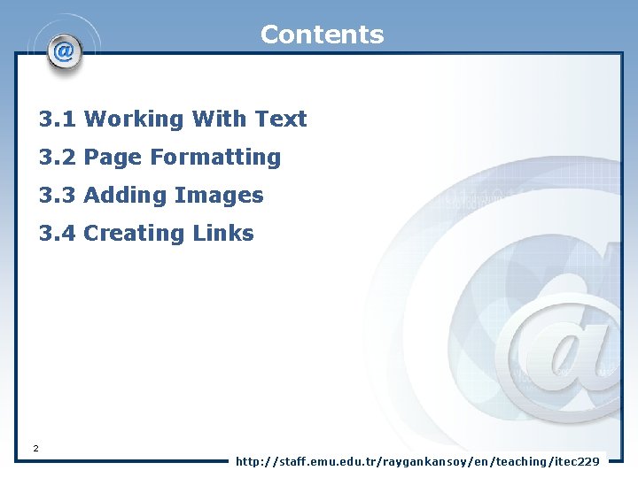 Contents 3. 1 Working With Text 3. 2 Page Formatting 3. 3 Adding Images