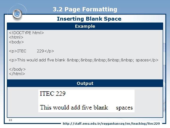 3. 2 Page Formatting Inserting Blank Space Example <!DOCTYPE html> <body> <p>ITEC 229</p> <p>This