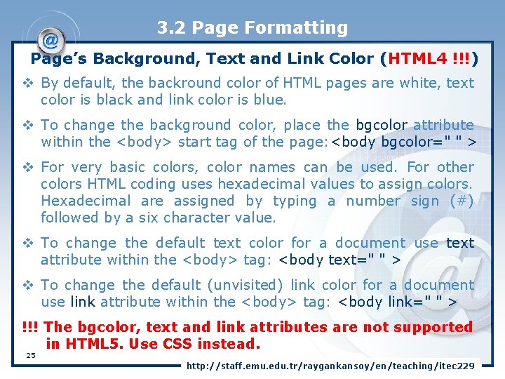 3. 2 Page Formatting Page’s Background, Text and Link Color (HTML 4 !!!) v