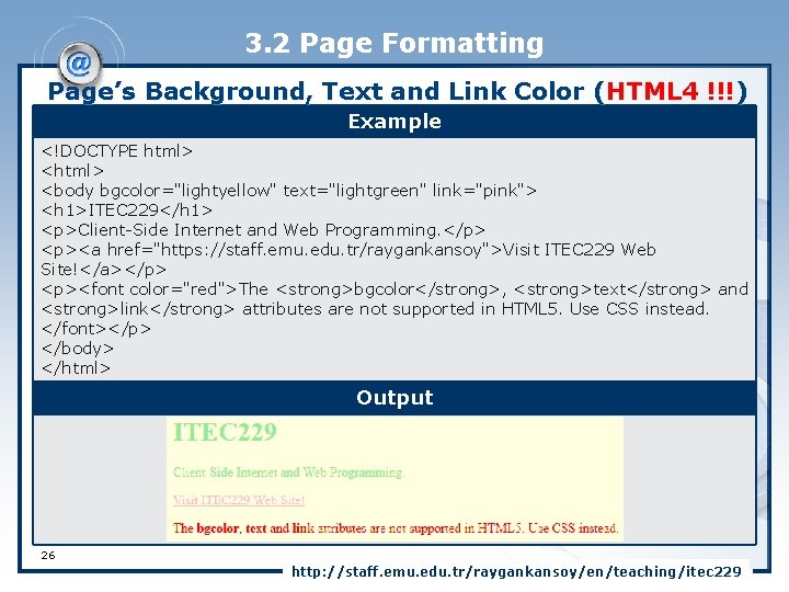3. 2 Page Formatting Page’s Background, Text and Link Color (HTML 4 !!!) Example