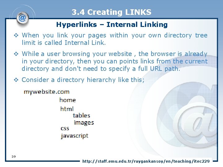 3. 4 Creating LINKS Hyperlinks – Internal Linking v When you link your pages