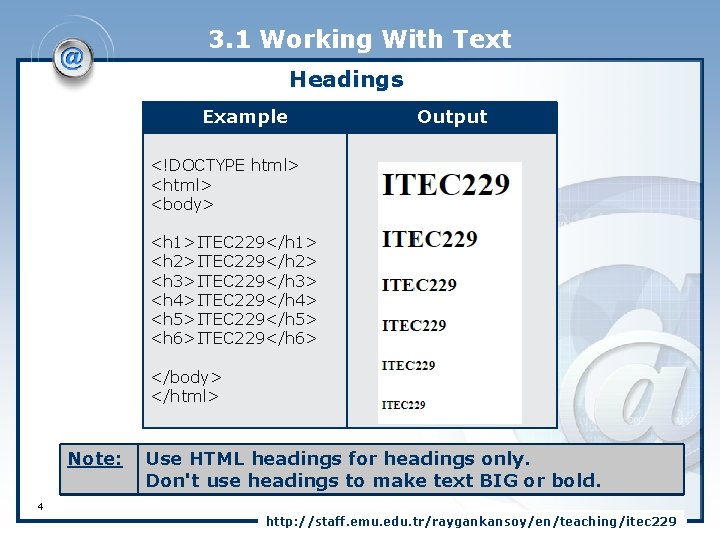3. 1 Working With Text Headings Example Output <!DOCTYPE html> <body> <h 1>ITEC 229</h
