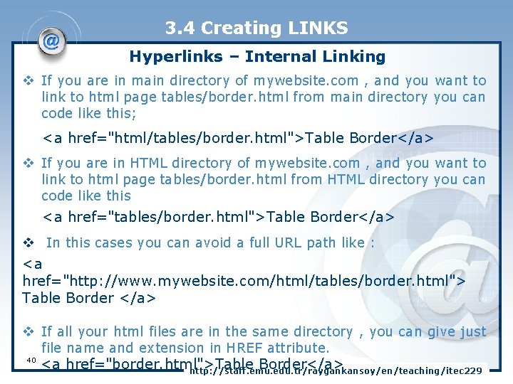 3. 4 Creating LINKS Hyperlinks – Internal Linking v If you are in main