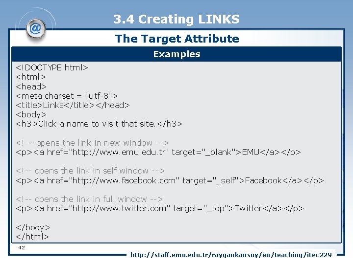 3. 4 Creating LINKS The Target Attribute Examples <!DOCTYPE html> <head> <meta charset =