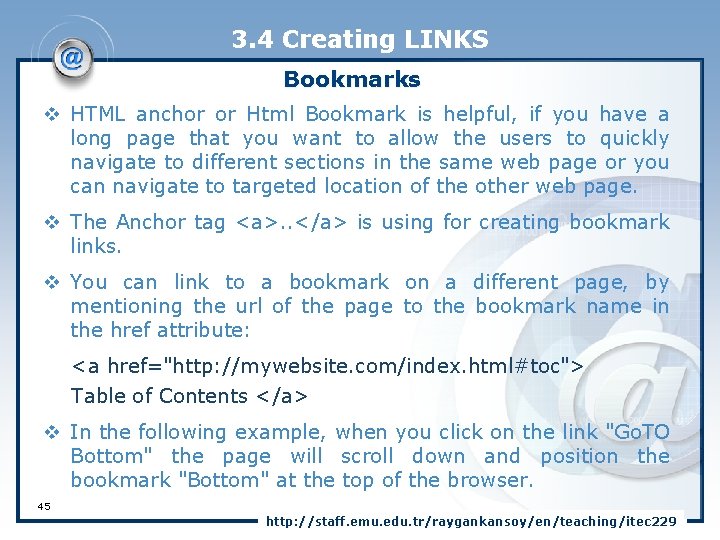 3. 4 Creating LINKS Bookmarks v HTML anchor or Html Bookmark is helpful, if