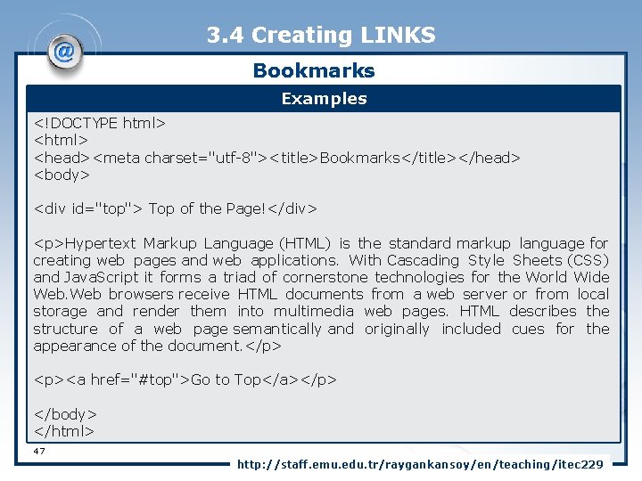 3. 4 Creating LINKS Bookmarks Examples <!DOCTYPE html> <head><meta charset="utf-8"><title>Bookmarks</title></head> <body> <div id="top"> Top