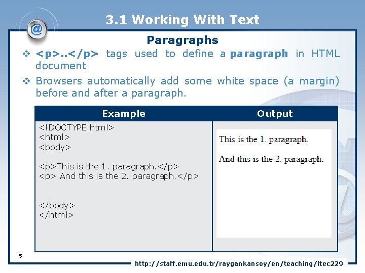 3. 1 Working With Text Paragraphs v <p>. . </p> tags used to define