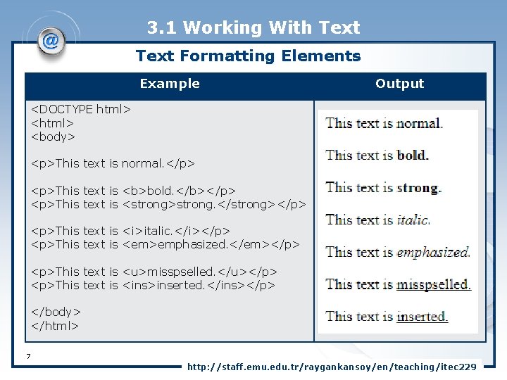 3. 1 Working With Text Formatting Elements Example Output <DOCTYPE html> <body> <p>This text