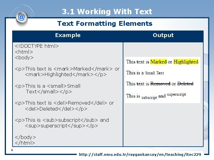 3. 1 Working With Text Formatting Elements Example Output <!DOCTYPE html> <body> <p>This text