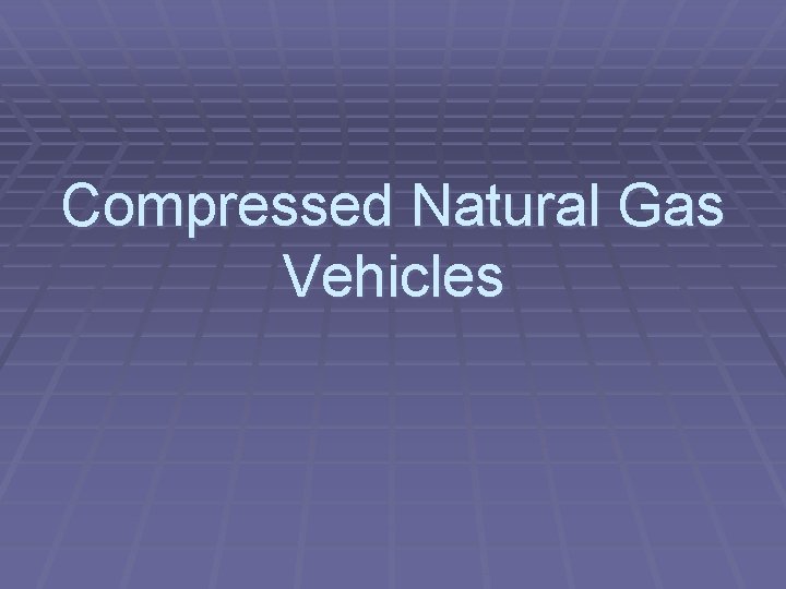 Compressed Natural Gas Vehicles 