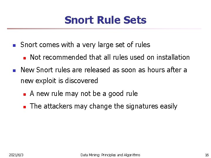 Snort Rule Sets n Snort comes with a very large set of rules n