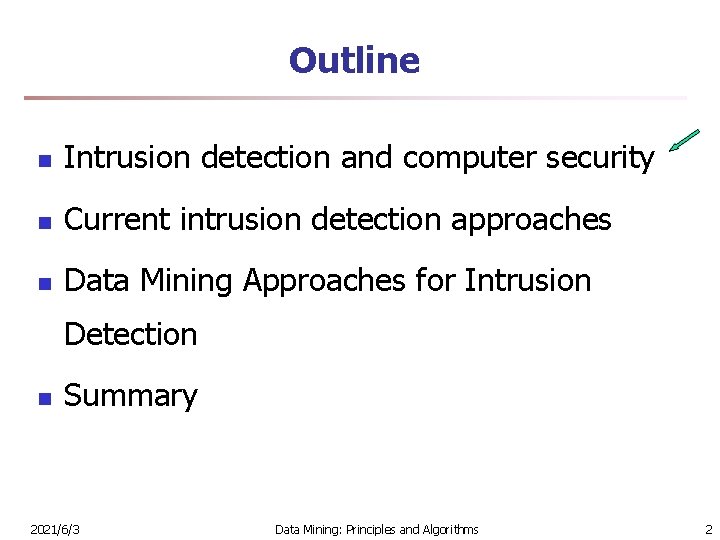 Outline n Intrusion detection and computer security n Current intrusion detection approaches n Data