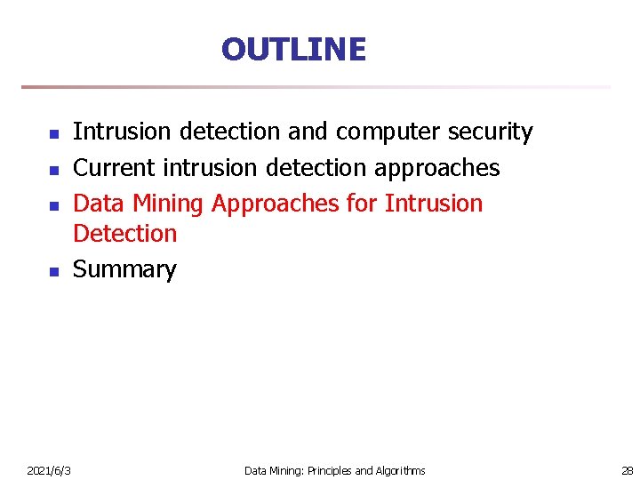 OUTLINE n n 2021/6/3 Intrusion detection and computer security Current intrusion detection approaches Data