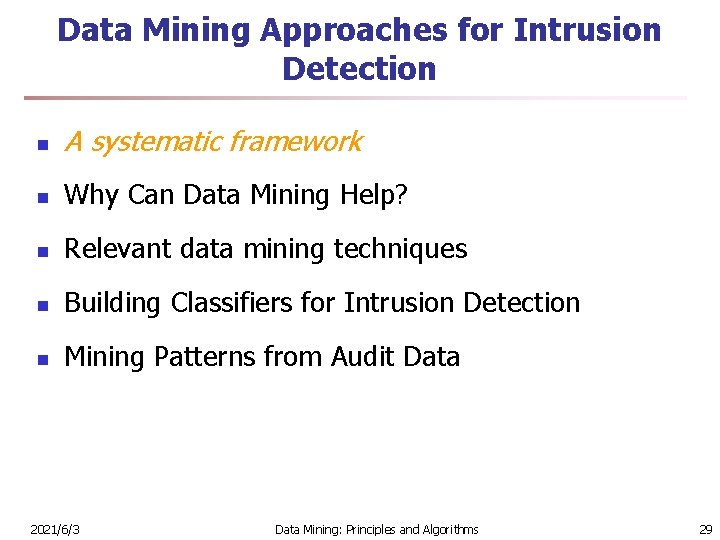 Data Mining Approaches for Intrusion Detection n A systematic framework n Why Can Data