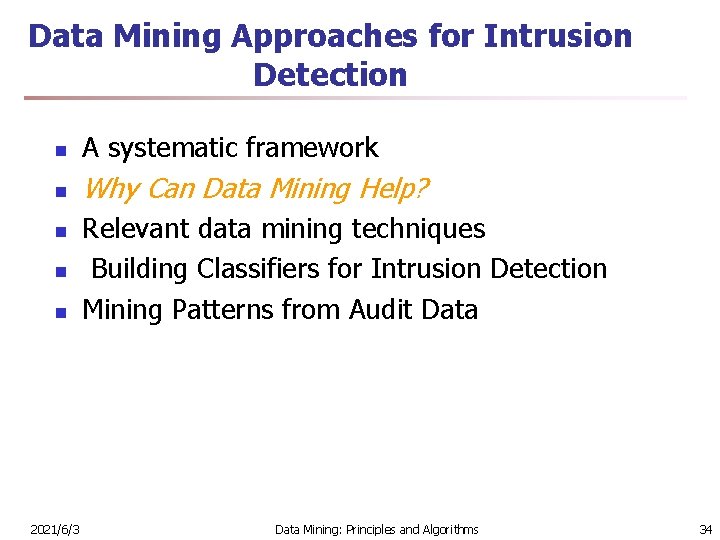 Data Mining Approaches for Intrusion Detection n A systematic framework n Why Can Data