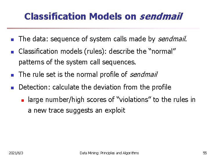 Classification Models on sendmail n The data: sequence of system calls made by sendmail.