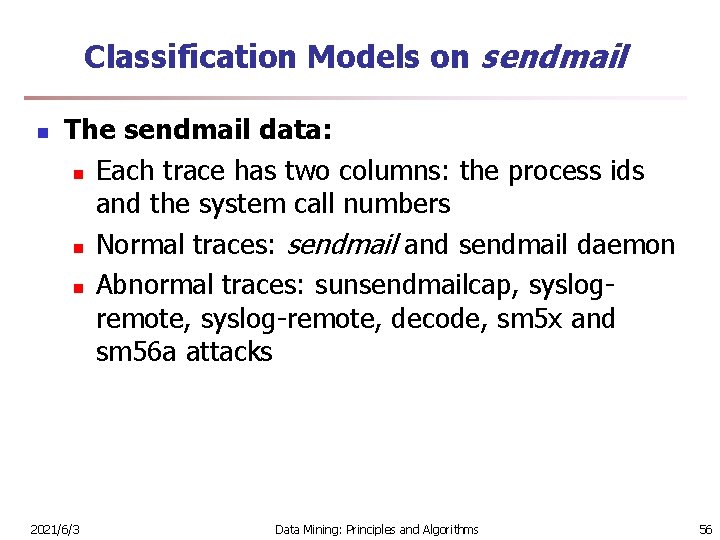 Classification Models on sendmail n The sendmail data: n Each trace has two columns: