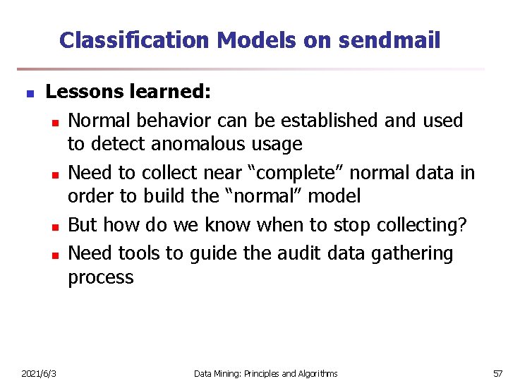 Classification Models on sendmail n Lessons learned: n Normal behavior can be established and