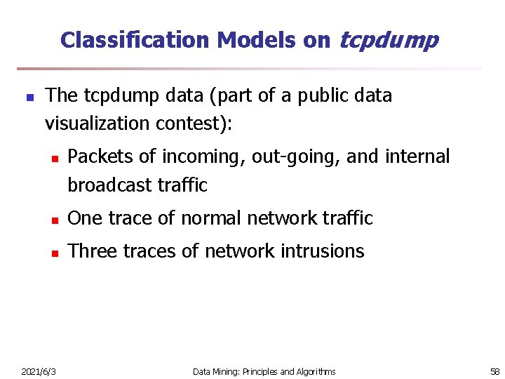 Classification Models on tcpdump n The tcpdump data (part of a public data visualization