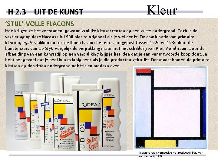 H 2. 3 UIT DE KUNST Kleur ’STIJL’-VOLLE FLACONS Hoe krijgen ze het verzonnen, H 2. 3 UIT DE KUNST Kleur ’STIJL’-VOLLE FLACONS Hoe krijgen ze het verzonnen,
