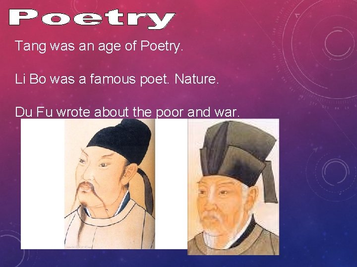 Tang was an age of Poetry. Li Bo was a famous poet. Nature. Du