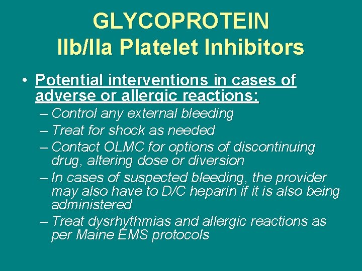 GLYCOPROTEIN IIb/IIa Platelet Inhibitors • Potential interventions in cases of adverse or allergic reactions: