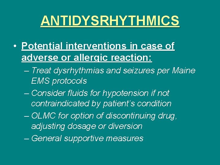 ANTIDYSRHYTHMICS • Potential interventions in case of adverse or allergic reaction: – Treat dysrhythmias