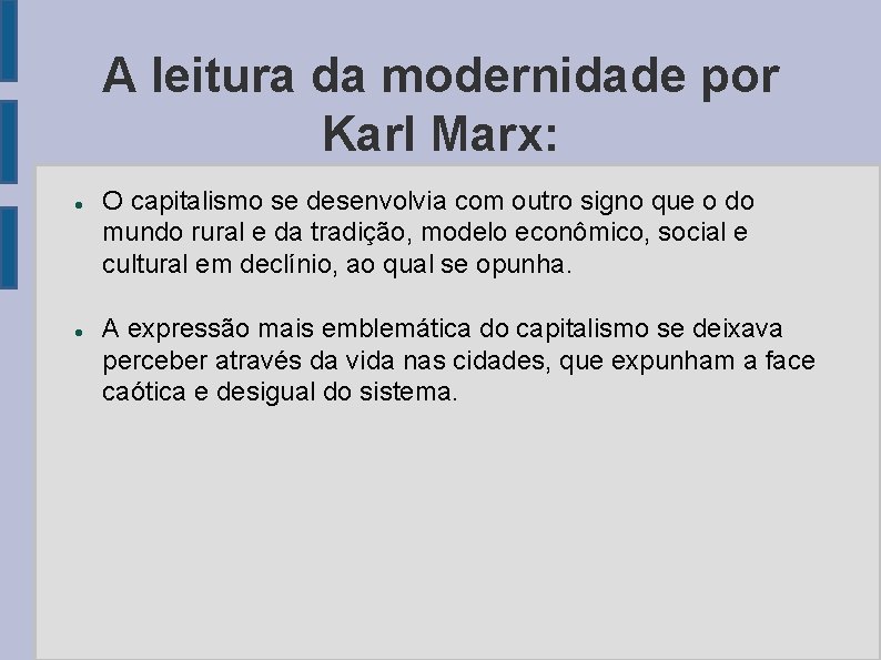 A leitura da modernidade por Karl Marx: O capitalismo se desenvolvia com outro signo