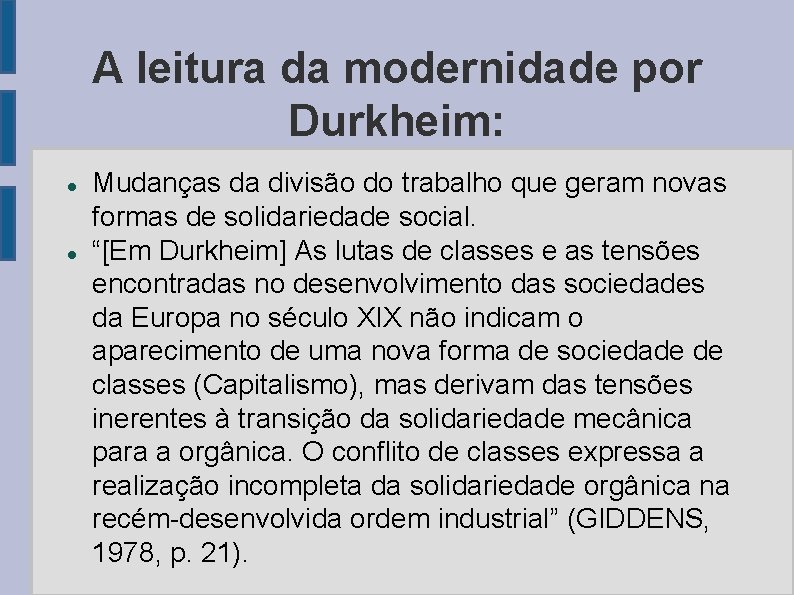 A leitura da modernidade por Durkheim: Mudanças da divisão do trabalho que geram novas
