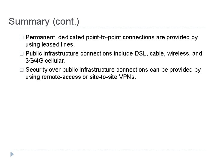 Summary (cont. ) � Permanent, dedicated point-to-point connections are provided by using leased lines.