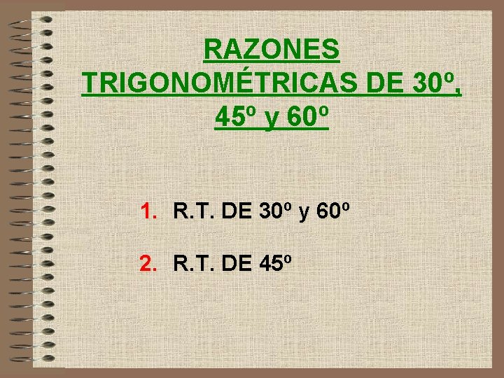 RAZONES TRIGONOMÉTRICAS DE 30º, 45º y 60º 1. R. T. DE 30º y 60º