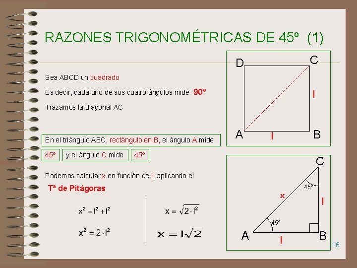 RAZONES TRIGONOMÉTRICAS DE 45º (1) C D Sea ABCD un cuadrado Es decir, cada