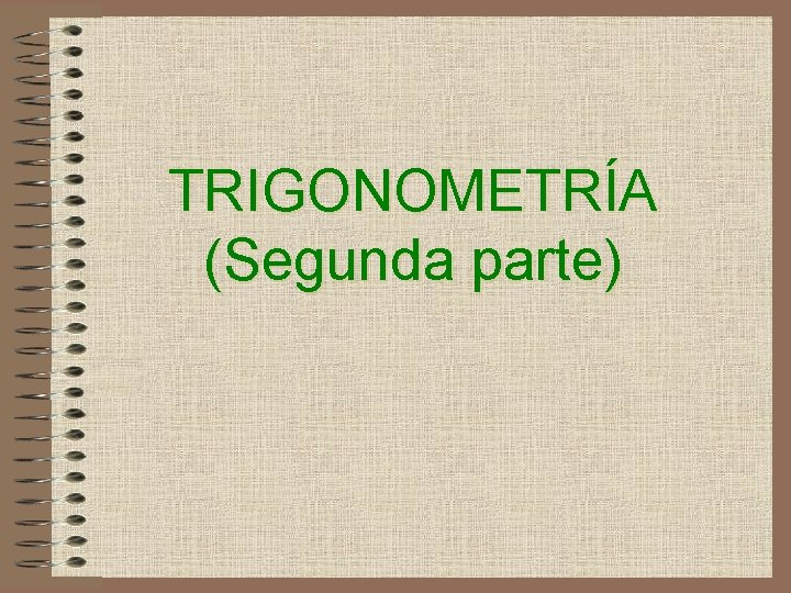 TRIGONOMETRÍA (Segunda parte) 