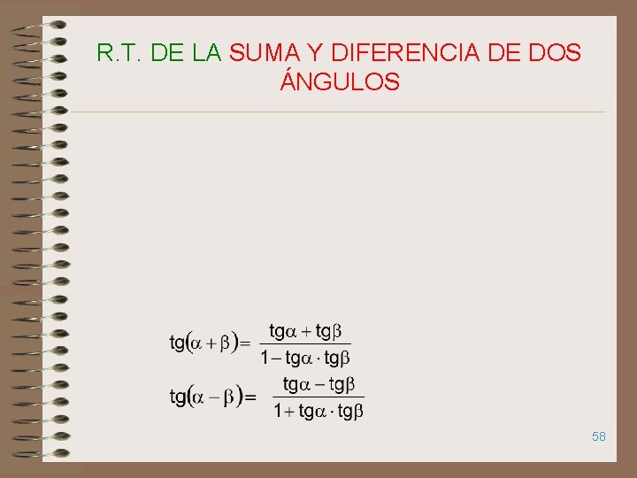 R. T. DE LA SUMA Y DIFERENCIA DE DOS ÁNGULOS 58 