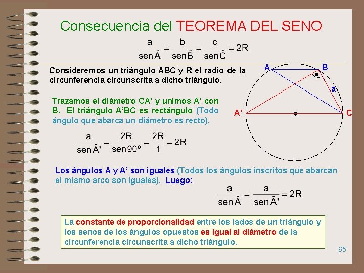 Consecuencia del TEOREMA DEL SENO Consideremos un triángulo ABC y R el radio de