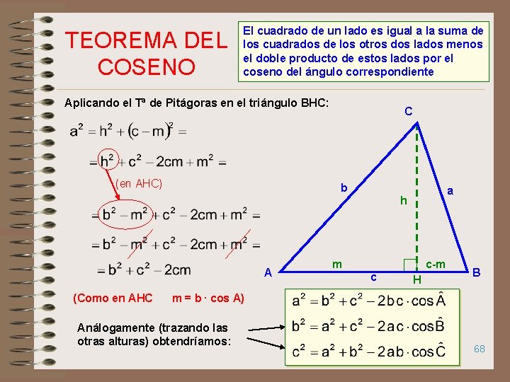 TEOREMA DEL COSENO El cuadrado de un lado es igual a la suma de