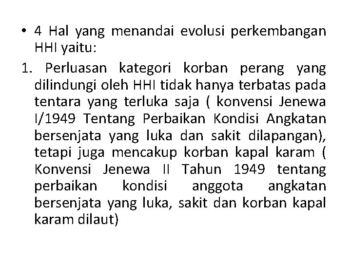  • 4 Hal yang menandai evolusi perkembangan HHI yaitu: 1. Perluasan kategori korban