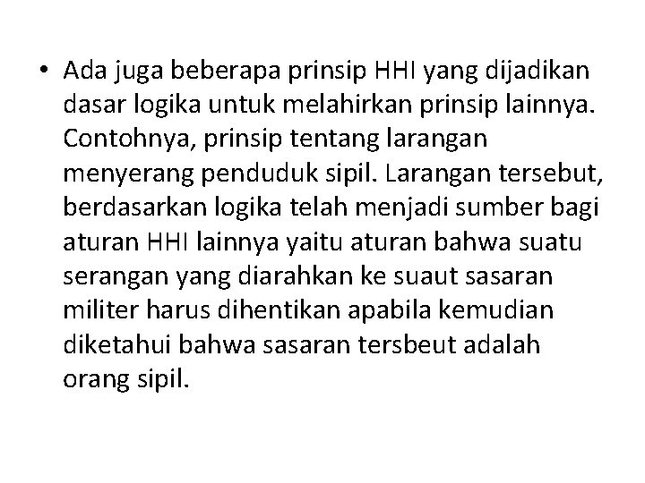  • Ada juga beberapa prinsip HHI yang dijadikan dasar logika untuk melahirkan prinsip