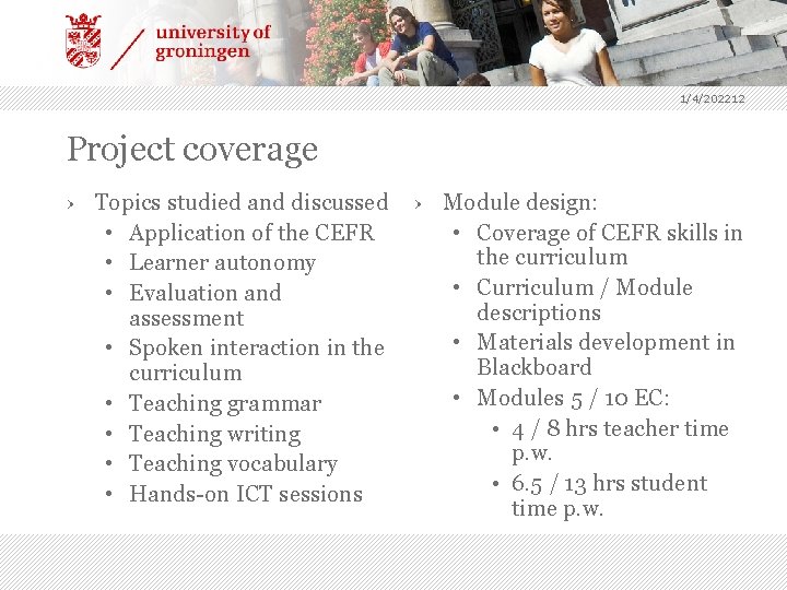 1/4/202212 Project coverage › Topics studied and discussed • Application of the CEFR •