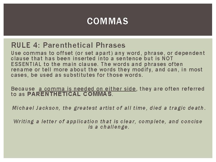 COMMAS RULE 4: Parenthetical Phrases Use commas to offset (or set apart) any word,