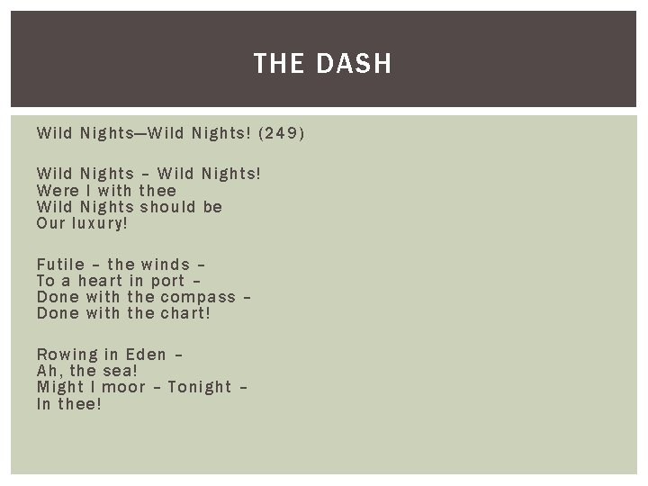 THE DASH Wild Nights—Wild Nights! (249) Wild Nights – Wild Nights! Were I with